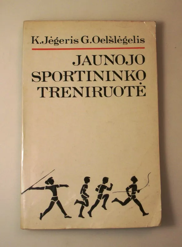 Jaunojo sportininko treniruotė - K. Jėgeris, G. Oelšlėgelis, knyga 3