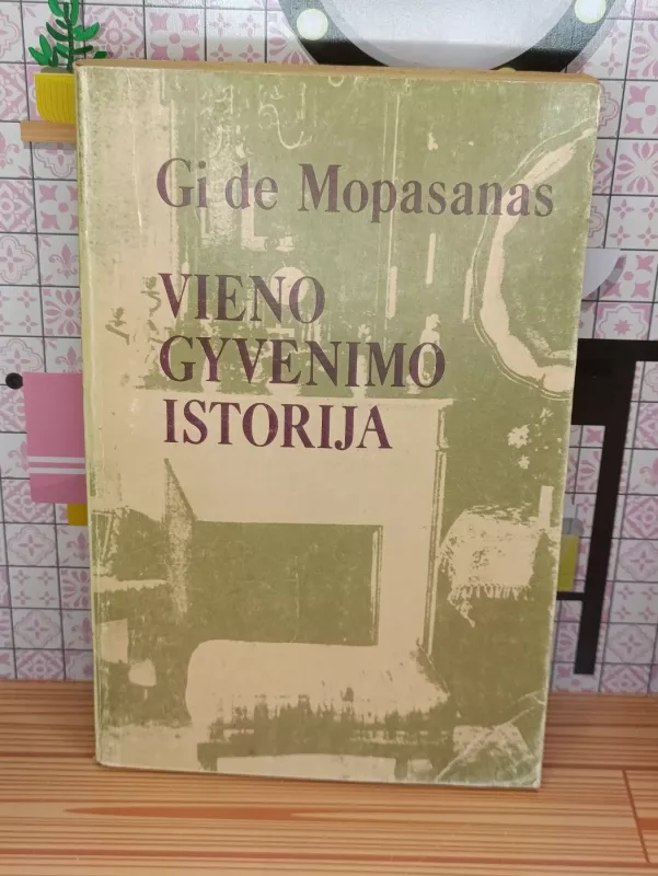 Vieno gyvenimo istorija - Gi De Mopasanas, knyga 2