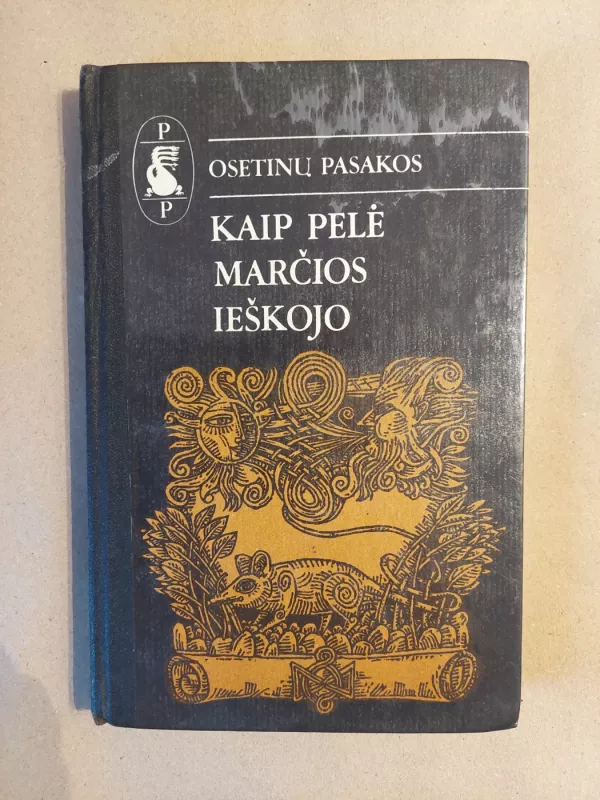 Kaip pelė marčios ieškojo. Osetinų pasakos - Autorių Kolektyvas, knyga 2