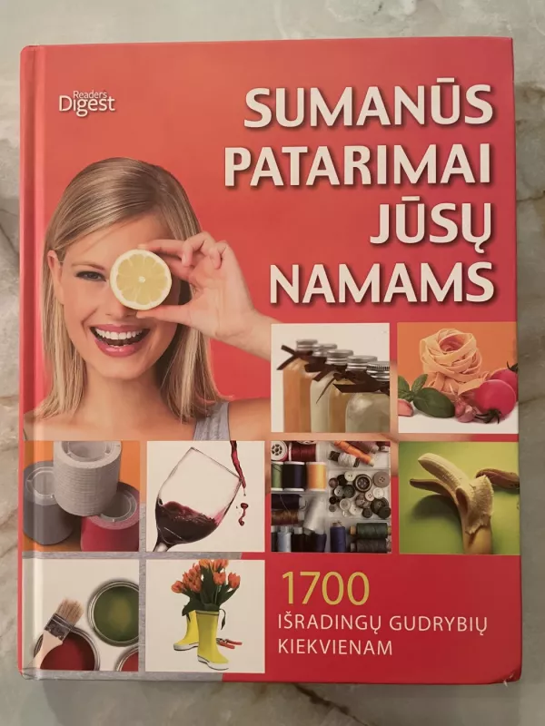 Sumanūs patarimai jūsų namams. 1700 išradingų gudrybių kiekvienam. - Autorių Kolektyvas, knyga 2