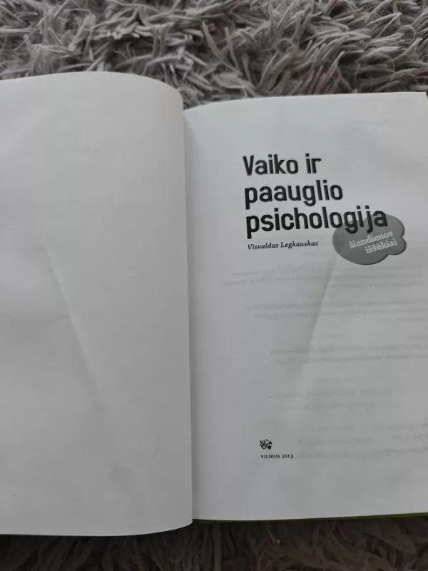 Vaiko ir paauglio psichologija: šiandienos iššūkiai: (vadovėlis aukštųjų mokyklų studentams) - Visvaldas Legkauskas, knyga 3