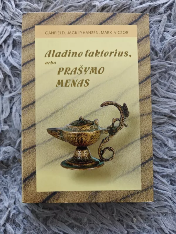 Aladino faktorius, arba prašymo menas - Jack Canfield, Mark Viktor  Hansen, knyga 2