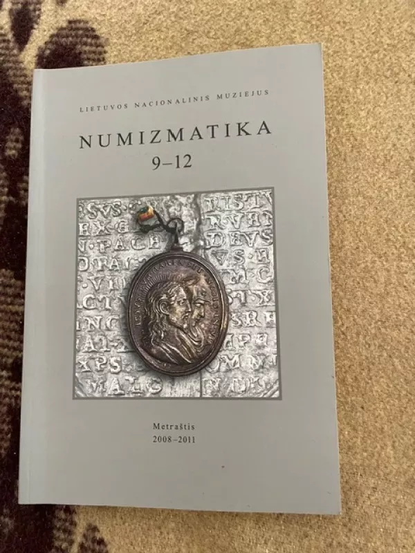 Numizmatika 9-12. Netraštis 2008-2011 - Autorių Kolektyvas, knyga 2