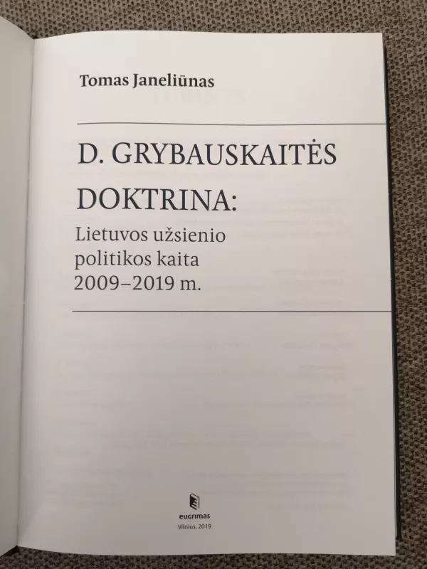 D. Grybauskaitės doktrina Lietuvos užsienio politikos kaita 2009–2019 - Tomas Janeliūnas, knyga 3