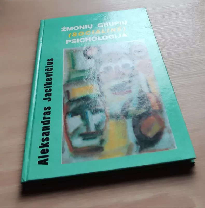 Žmonių grupių (socialinė) psichologija - Aleksandras Jacikevičius, knyga 6