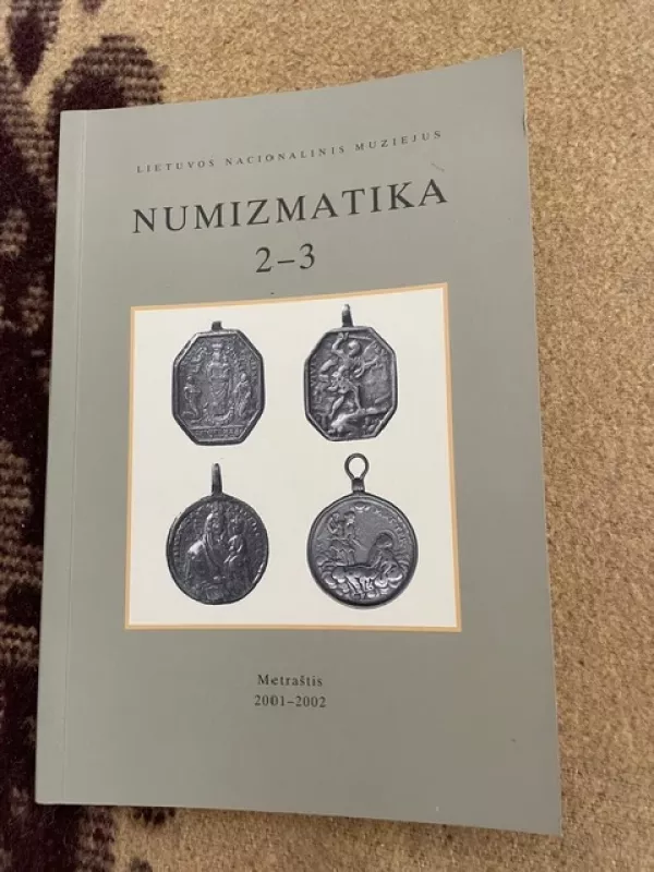 NUMIZMATIKA 2-3. METRAŠTIS 2001-2002 M - Autorių Kolektyvas, knyga 2