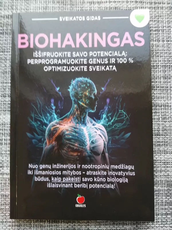 BIOHAKINGAS: iššifruokite savo potencialą – perprogramuokite genus ir 100 % optimizuokite savo sveikatą - Dainora Krasavičiūtė, knyga 2