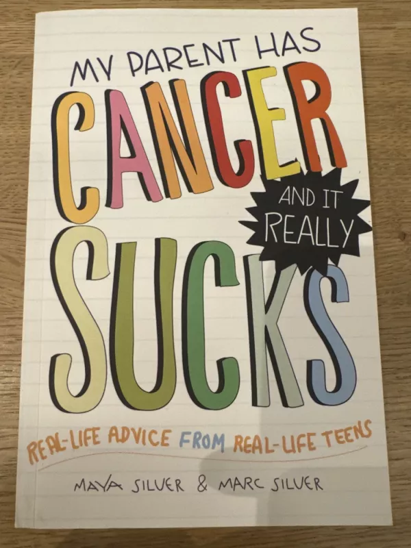 My Parent has CANCER and it really SUCKS - Maya Silver, Marc Silver, knyga 2