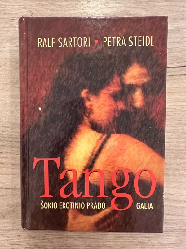 Tango. Šokio erotinio prado galia - Ralf Sartori, Petra  Steidl, knyga 2
