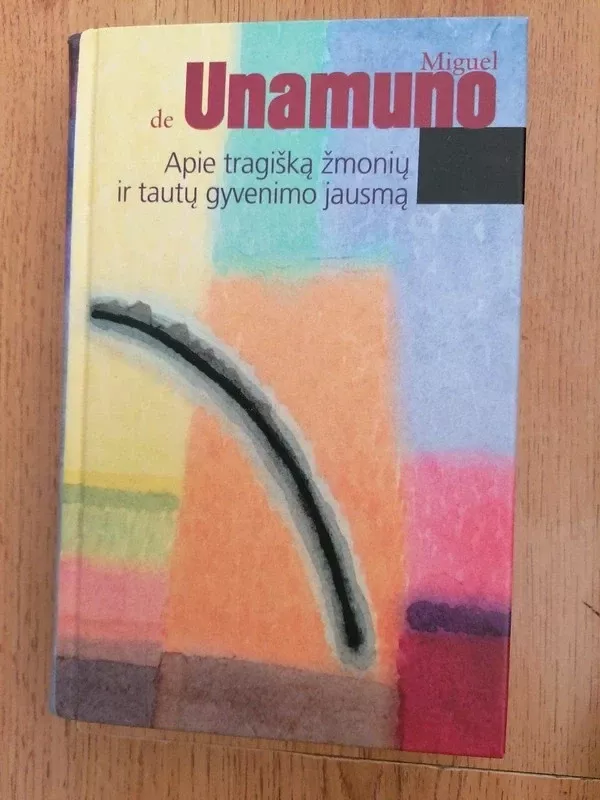 Apie tragišką žmonių ir tautų gyvenimo jausmą - Miguel Unamuno, knyga 2