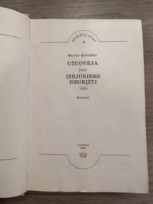 Užuovėja. Išėjusiems negrįžti - Marius Katiliškis, knyga 3