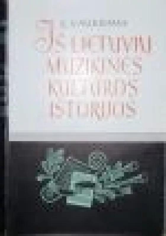 Iš Lietuvių muzikinės kultūros istorijos (2 tomai) - Juozas Gaudrimas, knyga