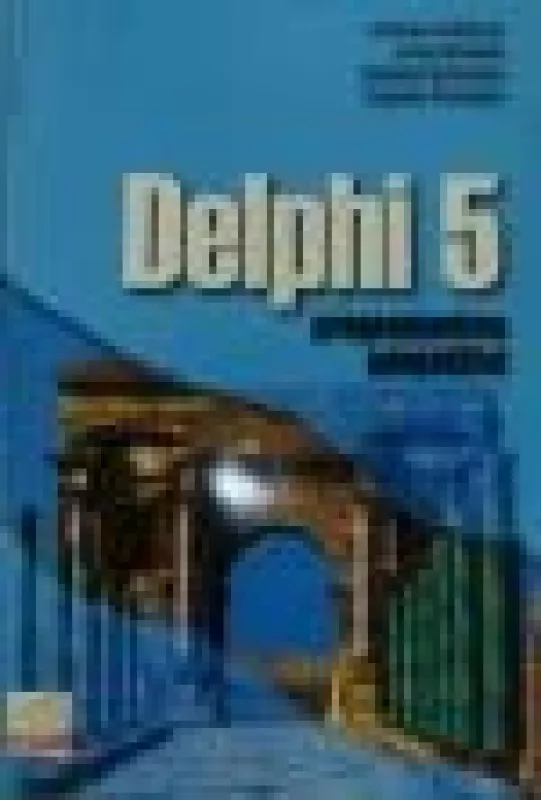 Delphi 5 programavimo pavyzdžiai - A. Vidžiūnas, ir kiti , knyga