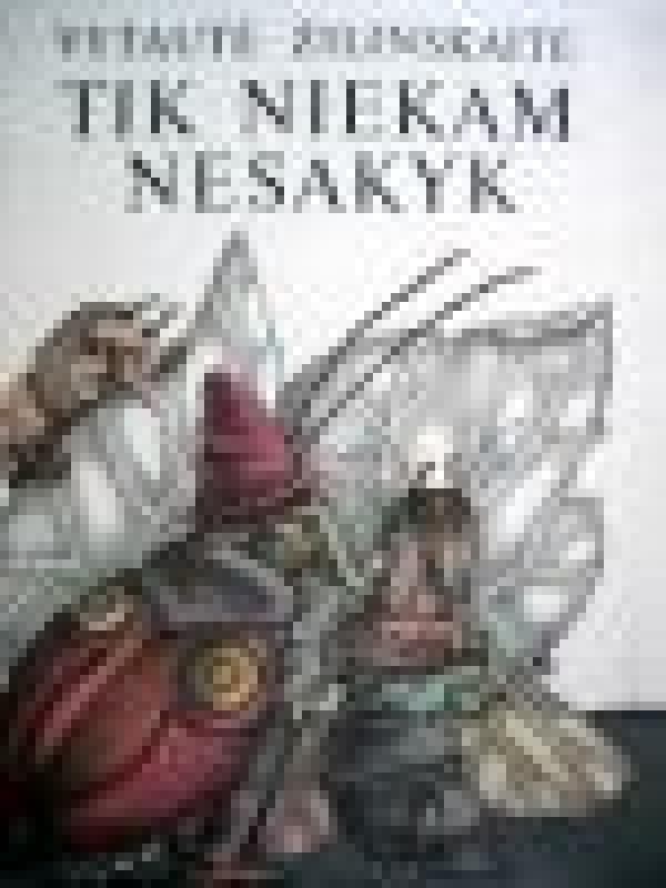 Tik niekam nesakyk - Vytautė Žilinskaitė, knyga 3