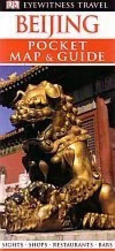 Eyewitness Travel: Pocket Map & Guide: Beijing: Pekinas - Autorių Kolektyvas, knyga