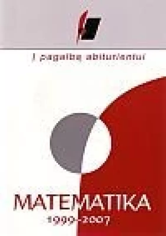 Į pagalbą abiturientui: matematika 1999-2007 m. brandos egzaminų medžiaga - Autorių Kolektyvas, knyga