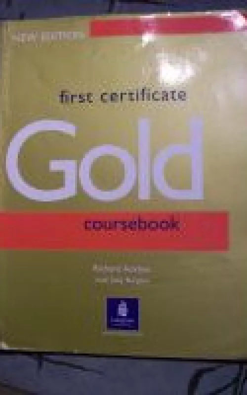 Gold First Certificate Coursebook - Richard Acklam, knyga