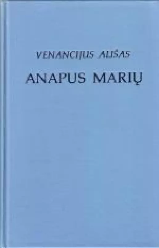 Anapus marių - Venancijus Ališas, knyga
