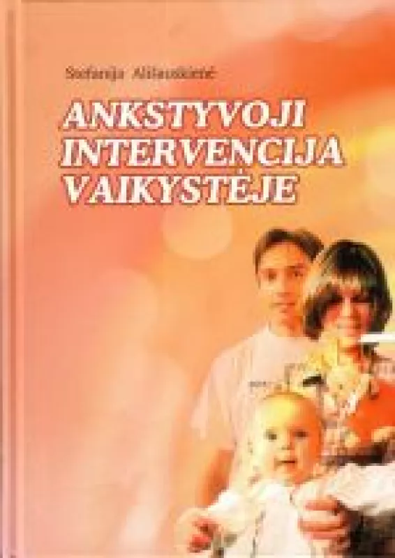 Ankstyvoji intervencija vaikystėje - Stefanija Ališauskienė, knyga