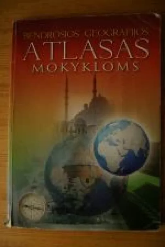 Bendrosios geografijos atlasas mokykloms - Gražina Ambrutienė, Regina  Krušinskienė, knyga