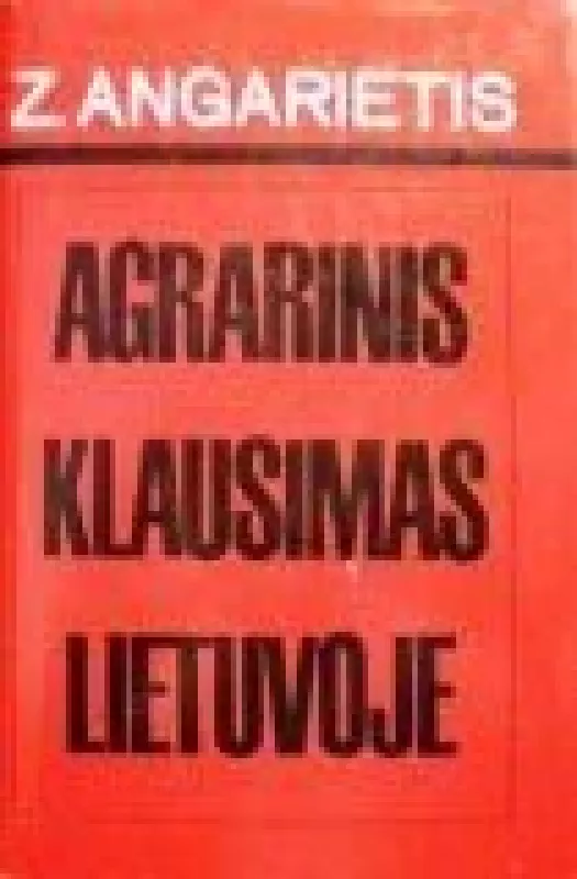 Agrarinis klausimas Lietuvoje - Zigmas Angarietis, knyga