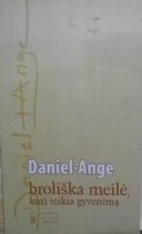 Brološka meilė, kuri teikia gyvenimą -  Daniel-Ange, knyga