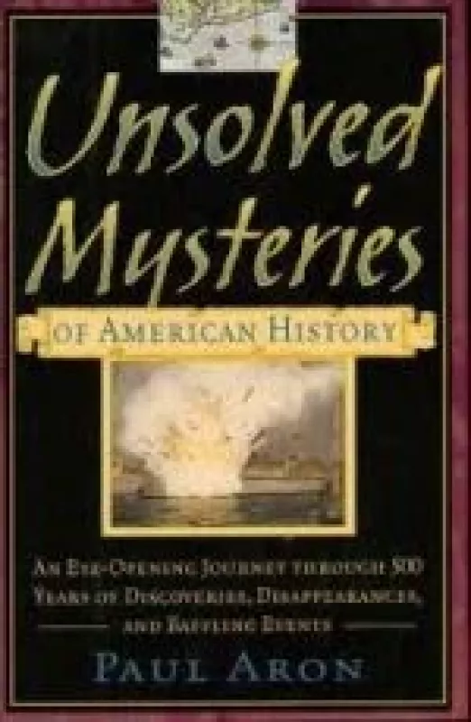 Unsolved Mysteries of American History - Paul Aron, knyga