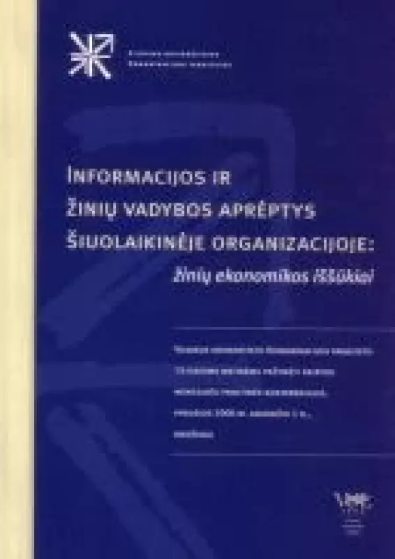 Informacijos ir žinių vadybos aprėptys šiuolaikinėje organizacijoje: žinių ekonomikos... - Zenona Atkočiūnienė, knyga