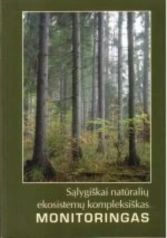 Sąlygiškai natūralių ekosistemų kompleksiškas monitoringas - Algirdas ir kt. Augustaitis, knyga