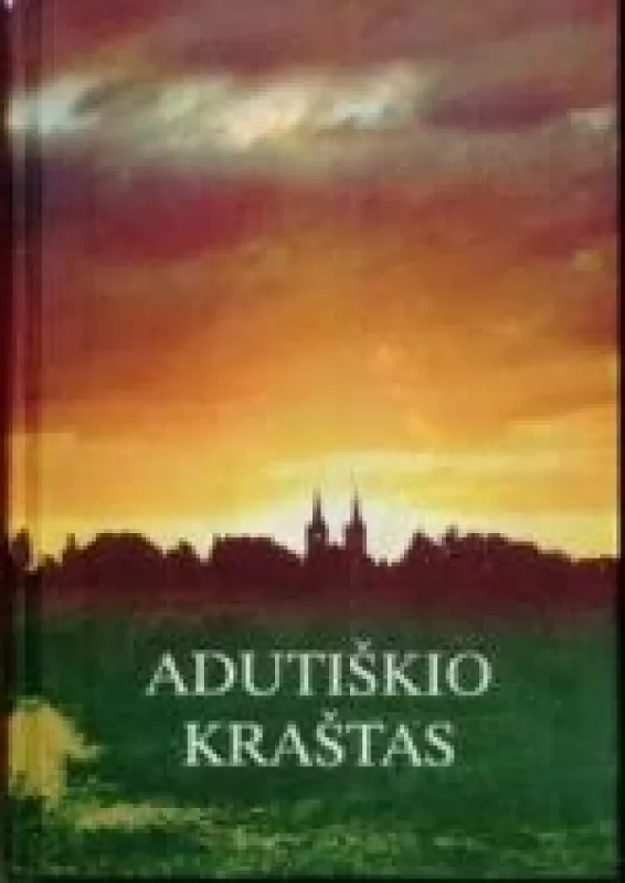 Adutiškio kraštas - Autorių Kolektyvas, knyga