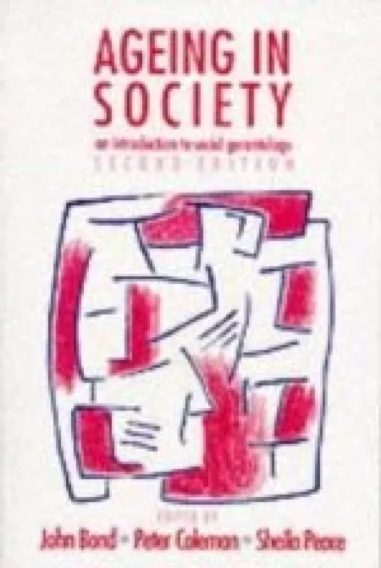 Ageing in Society: An Introduction to Social Gerontology (Published in association with The Open University) - Autorių Kolektyvas, knyga