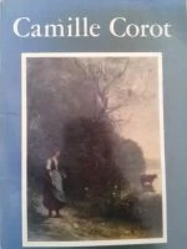 Camille Corot - Autorių Kolektyvas, knyga