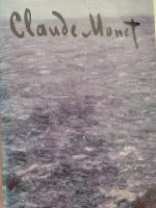 Claude Monet - Autorių Kolektyvas, knyga