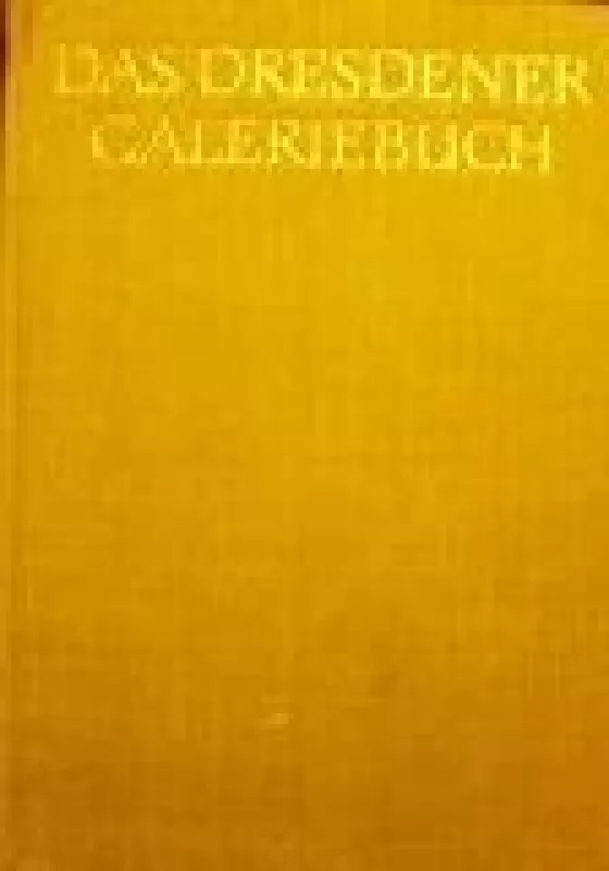 Das Dresdener galeriebuch - Autorių Kolektyvas, knyga