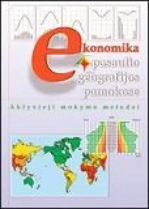 Ekonomika pasaulio geografijos pamokose. Ankstyvieji mokymo metodai - Autorių Kolektyvas, knyga