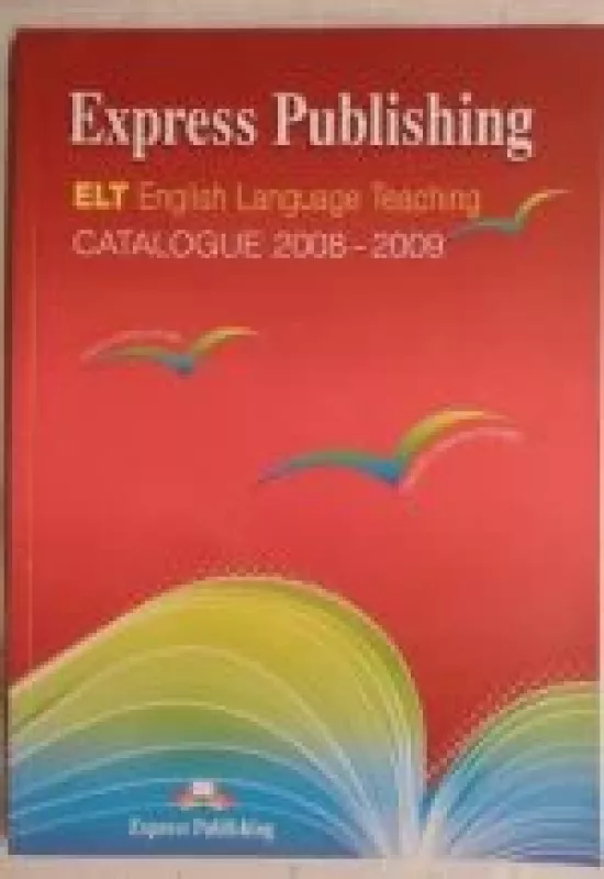Express Publishing English language teaching catalogue 2008-2009 - Autorių Kolektyvas, knyga