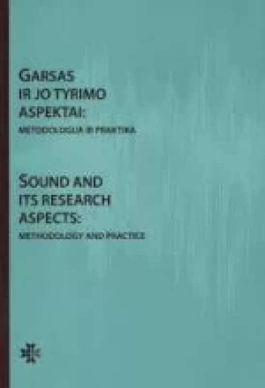 Garsas ir jo tyrimo aspektai: metodologija ir praktika - Autorių Kolektyvas, knyga