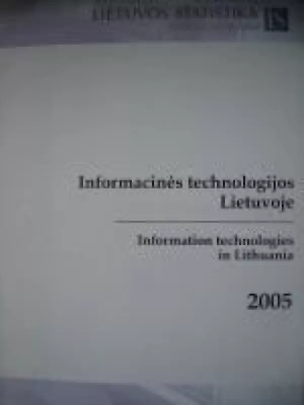 Informacinės technologijos Lietuvoje 2005 - Autorių Kolektyvas, knyga