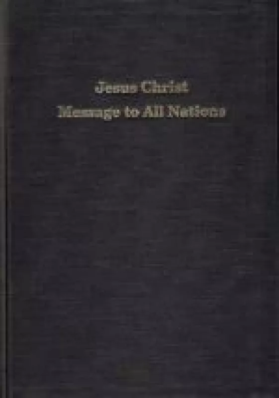 Jesus Christ Message to All Nations - Autorių Kolektyvas, knyga