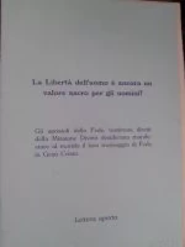 La Liberta dell'uomo e ancora un valore sacro per gli uomini? - Autorių Kolektyvas, knyga
