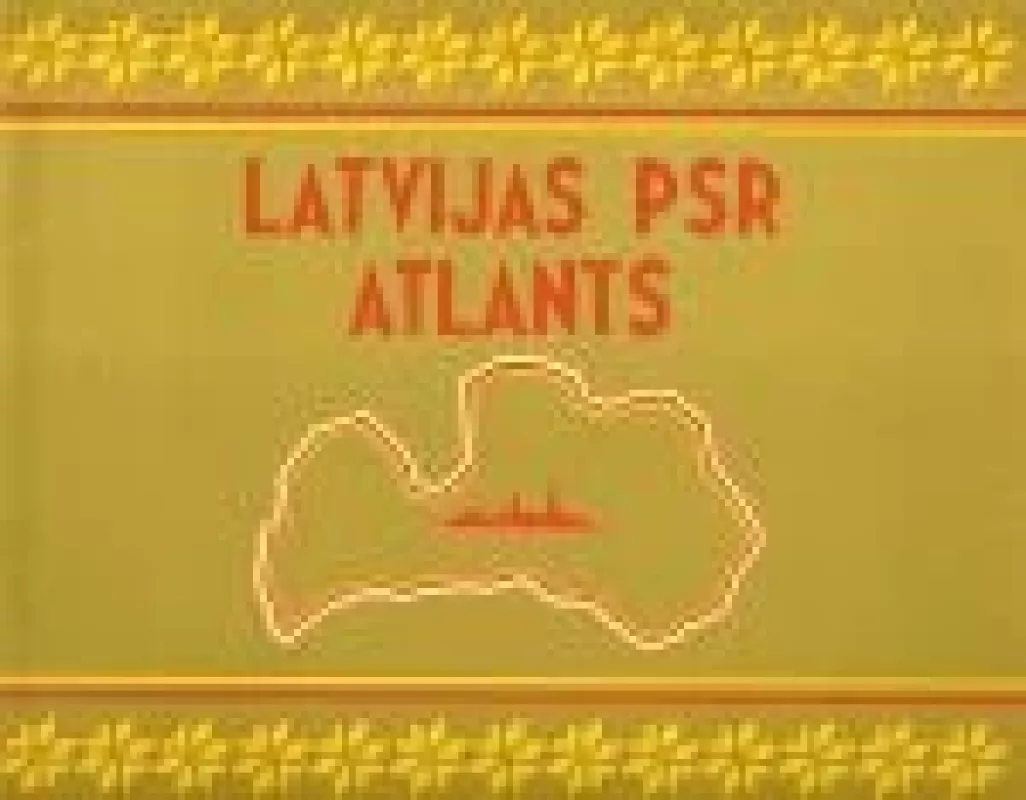 Latvijas PSR atlants - Autorių Kolektyvas, knyga