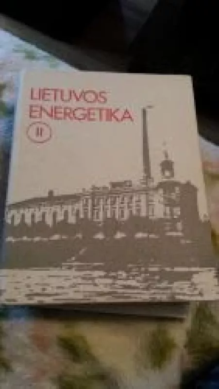 Lietuvos energetika II - Autorių Kolektyvas, knyga