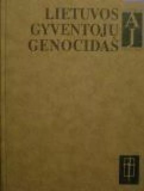 Lietuvos gyventojų genocidas (2 tomas, I knyga) - Autorių Kolektyvas, knyga