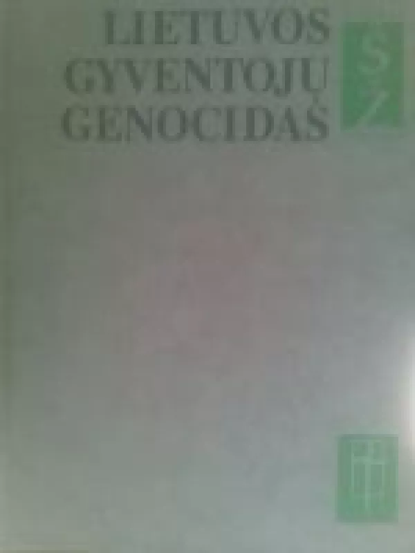 Lietuvos gyventojų genocidas (2 tomas, III knyga) - Autorių Kolektyvas, knyga