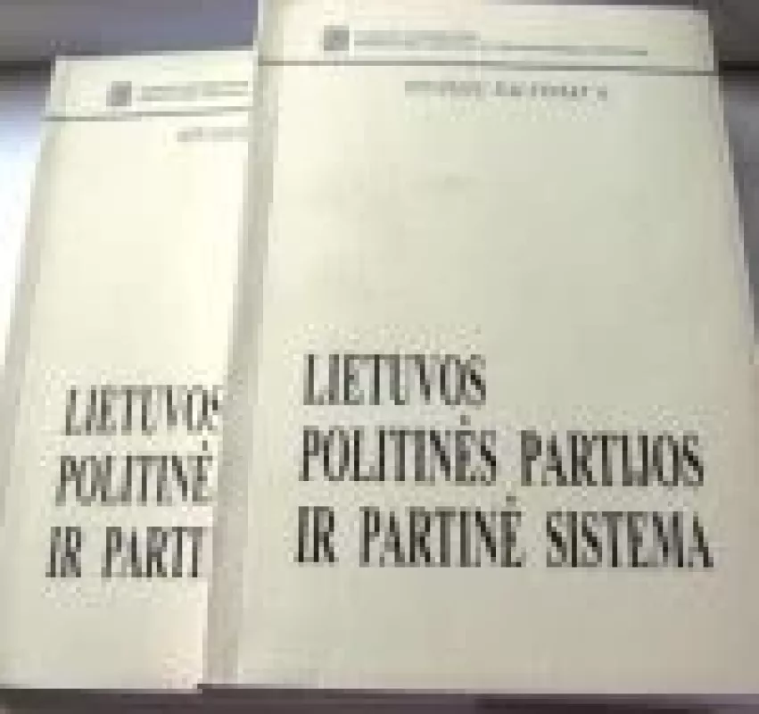 Lietuvos politinės partijos ir partinė sistema (2 knygos) - Autorių Kolektyvas, knyga