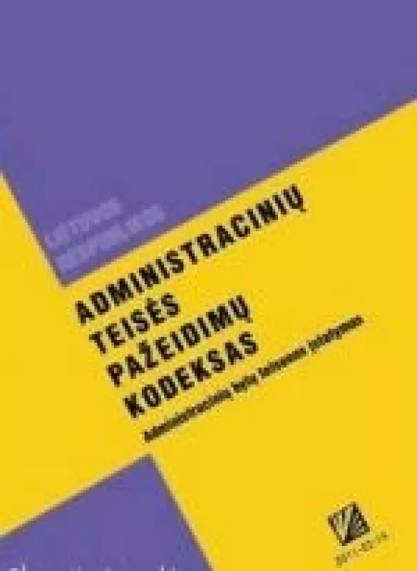 Lietuvos Respublikos Administracinių teisės pažeidimų kodeksas - Autorių Kolektyvas, knyga