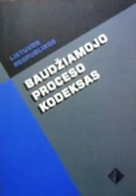 Lietuvos Respublikos baudžiamojo proceso kodeksas - Autorių Kolektyvas, knyga