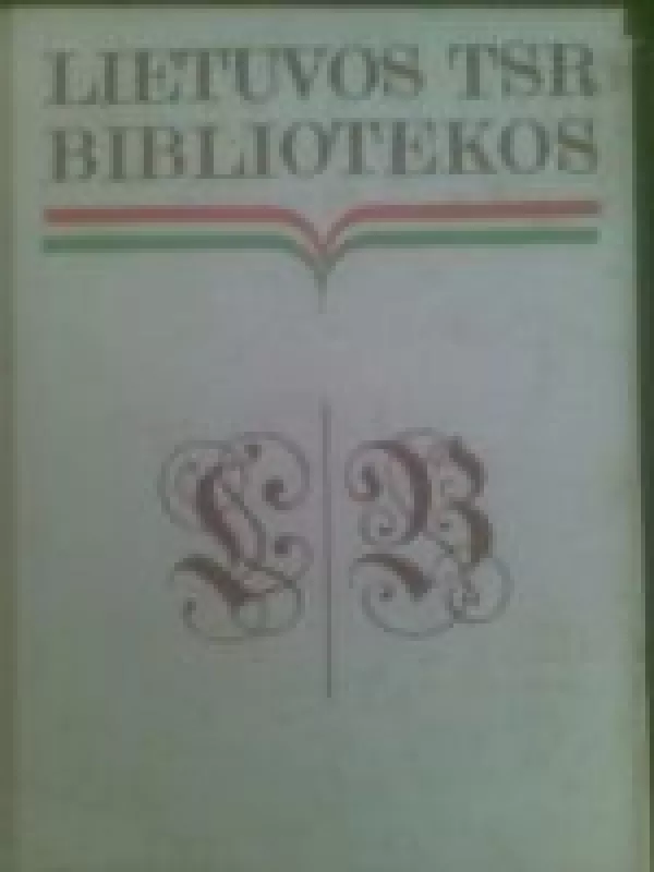 Lietuvos TSR bibliotekos - Autorių Kolektyvas, knyga