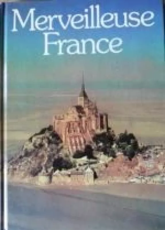 Merveilleuse France - Autorių Kolektyvas, knyga