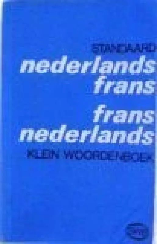 Nederlands - Frans,  Frans - Nederlands standaard klein woordenboek - Autorių Kolektyvas, knyga